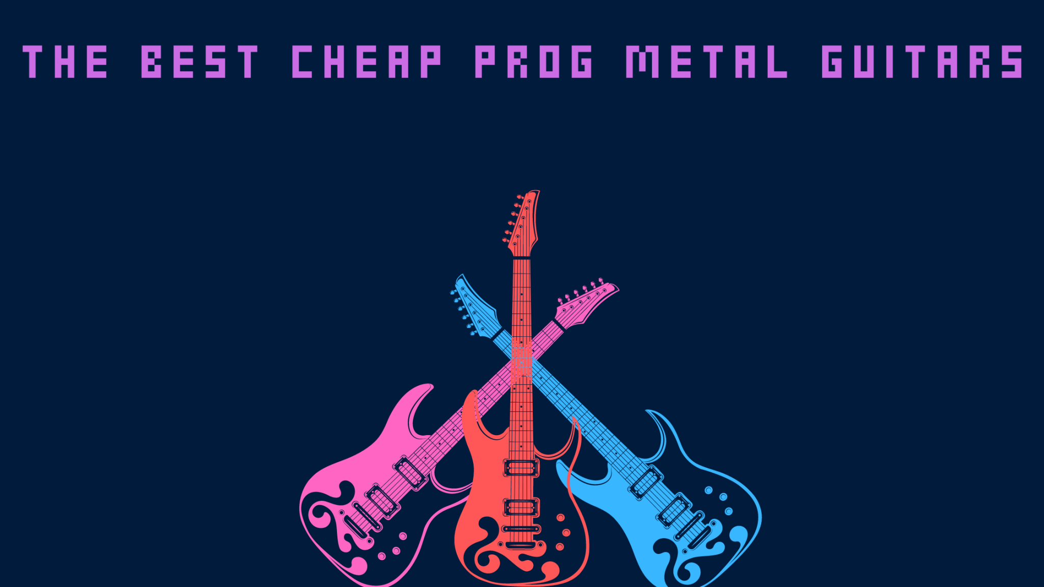 Best Progressive Metal Guitar Models Guitar Outrun