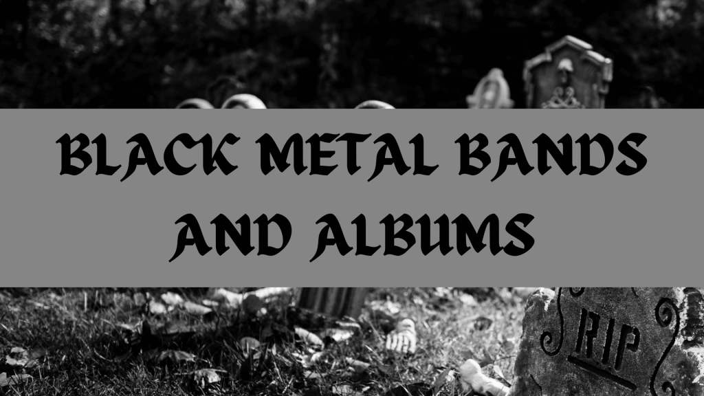 Key Figures and Iconic Albums of Black Metal Music