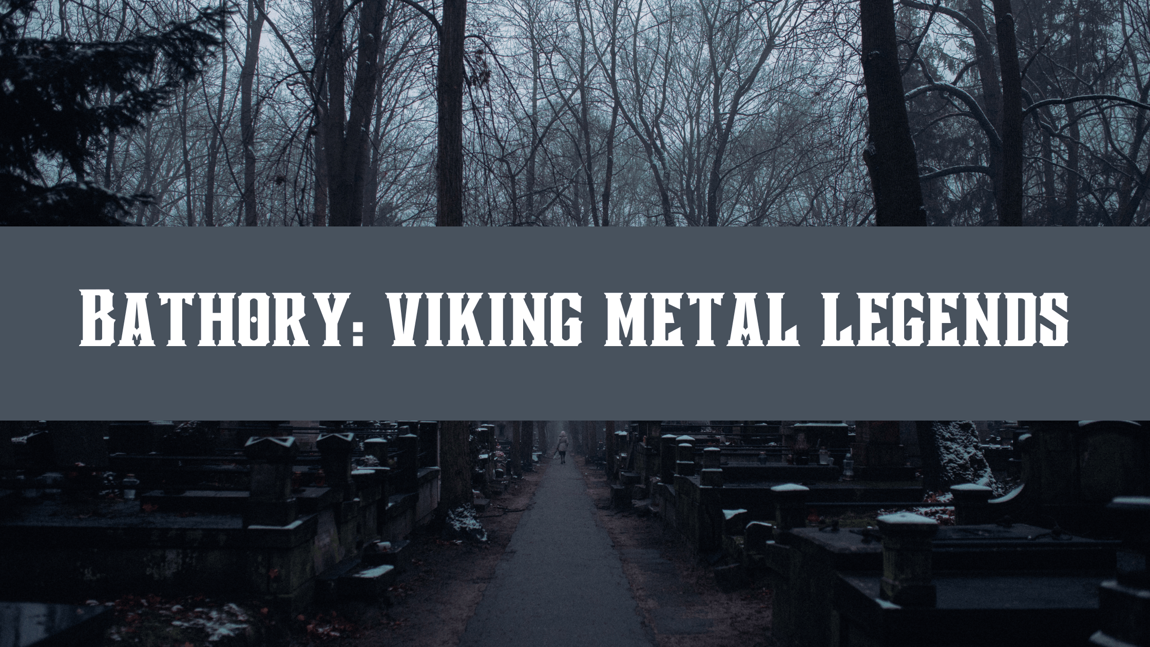 Bathory history and albums viking black metal