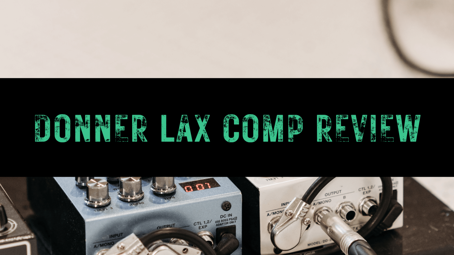 Donner Lax Comp Review is this a good Electric Guitar Compressor?
