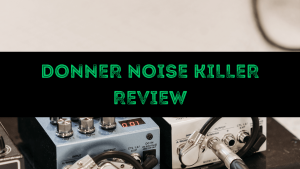 Donner Noise Killer Review: Reviewing the Noise Gate Suppressor electric guitar bass pedal for pedalboard buy for sale cheap