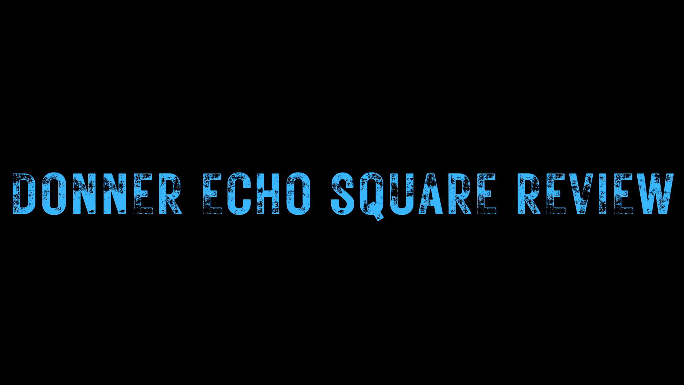 Review Donner Echo Square