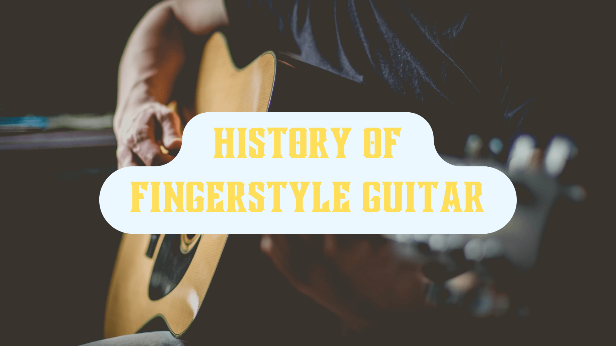 The History of Fingerstyle Guitar Guitar Outrun