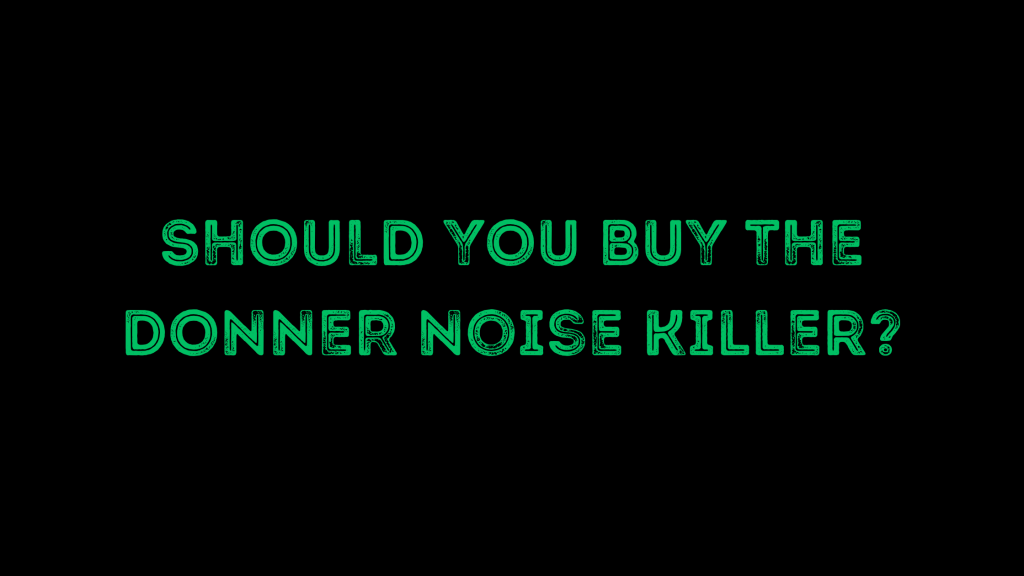 Donner Noise Killer review features controls customer reviews online