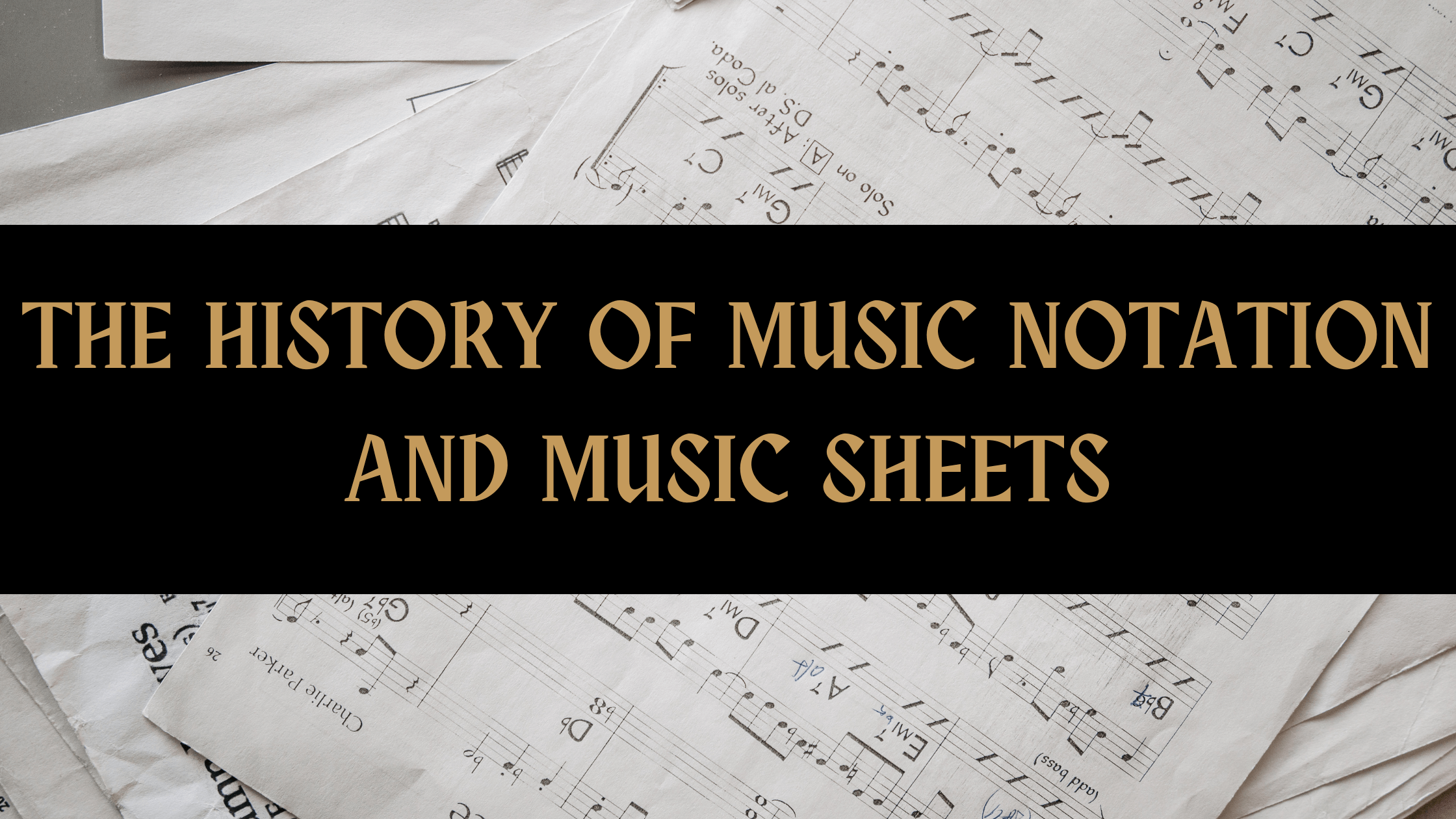 The Music Notation history: when did the Music Sheets and Music Scores get invented