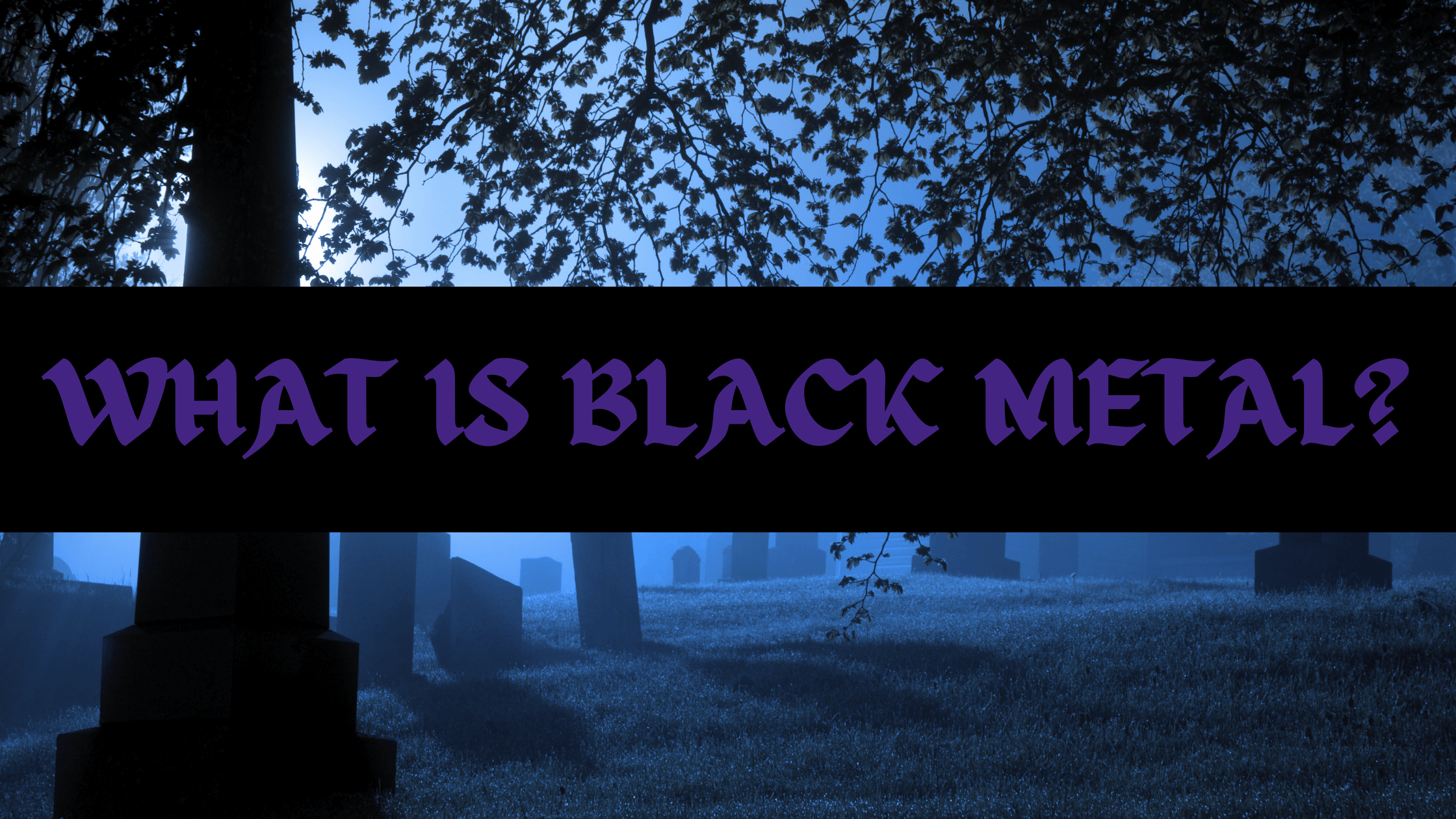 what is black metal? history, characteristics and common themes in the lyrics.
