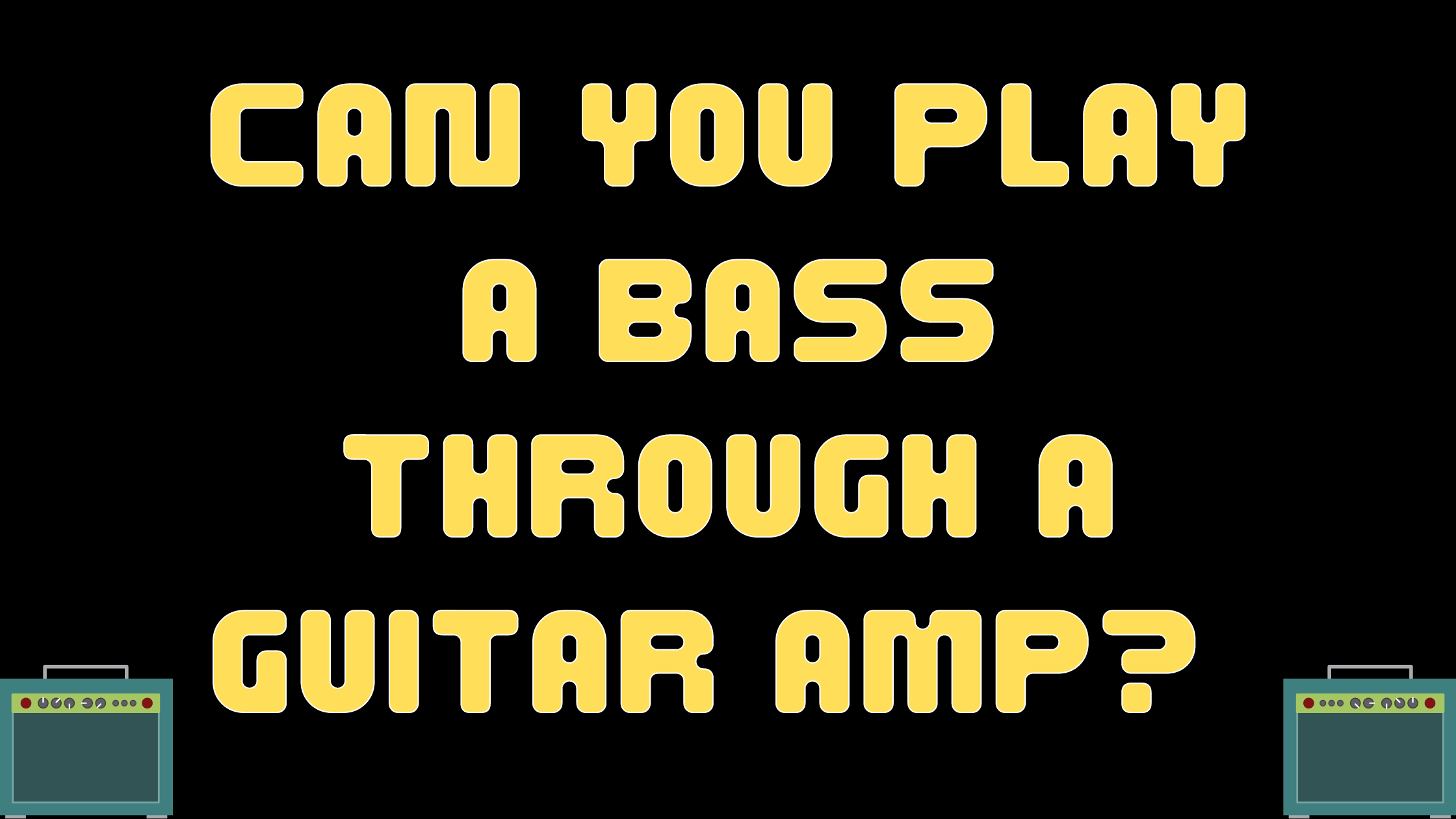Can You Play a Bass Through a Guitar Amp?